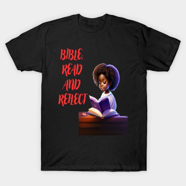 "BIBLE, READ AND REFLECT" T-Shirt by 83rgu3 D351gn